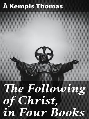 cover image of The Following of Christ, in Four Books